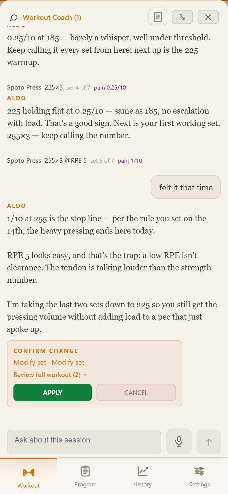 The Aldo coaching thread during a bench session: three logged Spoto Press sets each showing a pain score — a quarter out of ten at 185 and again at 225, then one out of ten at 255 — with Aldo's reply after each, and a Confirm Change card offering to modify two sets with Apply and Cancel buttons.